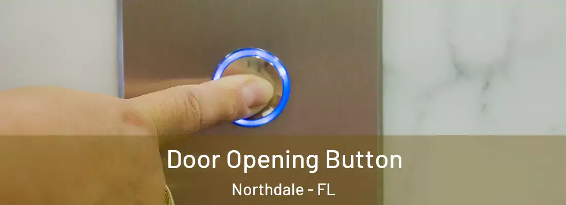 Door Opening Button Northdale - FL