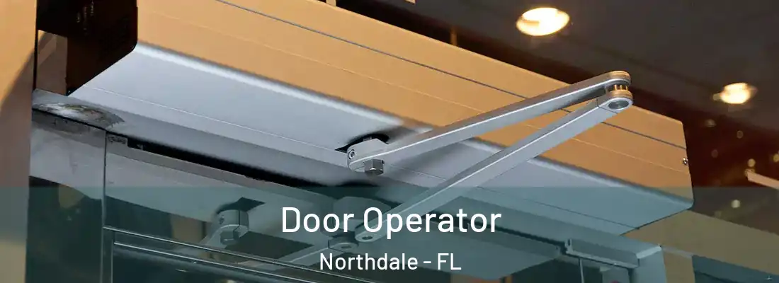  Door Operator Northdale - FL