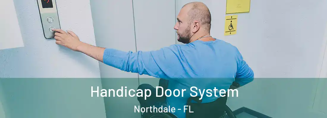  Handicap Door System Northdale - FL