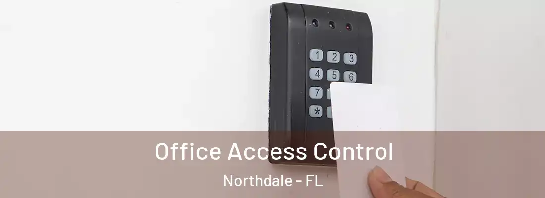  Office Access Control Northdale - FL