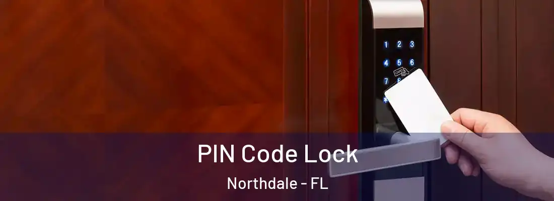  PIN Code Lock Northdale - FL