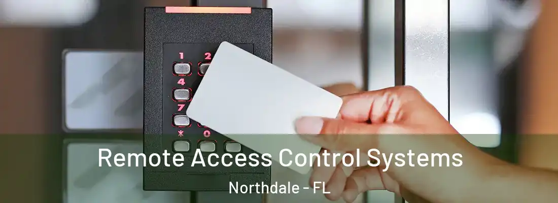  Remote Access Control Systems Northdale - FL
