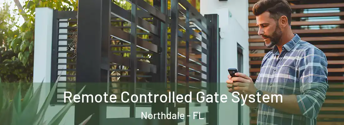 Remote Controlled Gate System Northdale - FL
