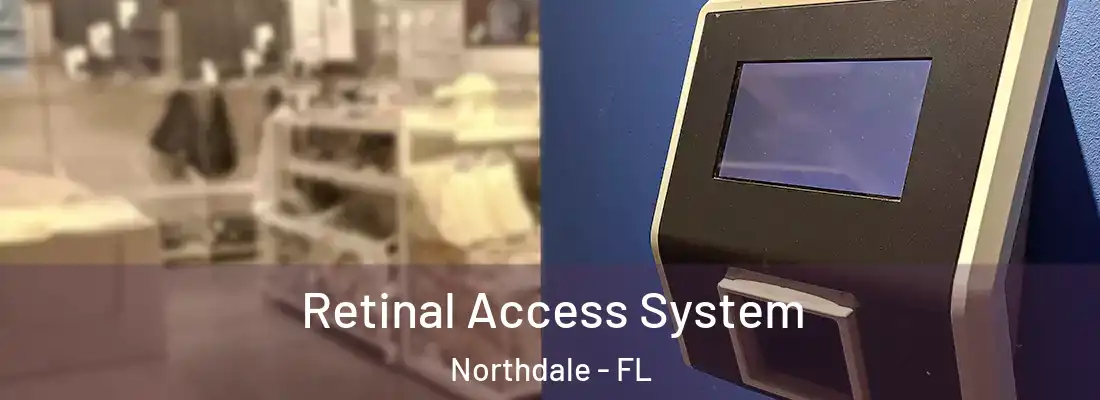 Retinal Access System Northdale - FL