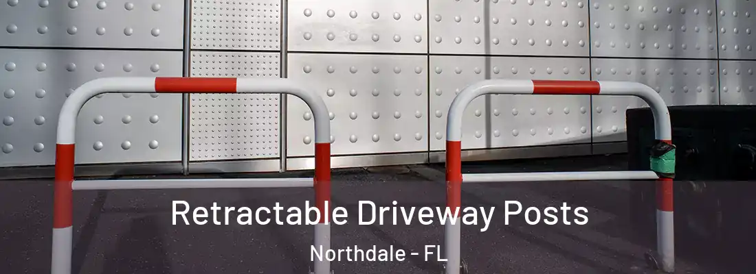  Retractable Driveway Posts Northdale - FL
