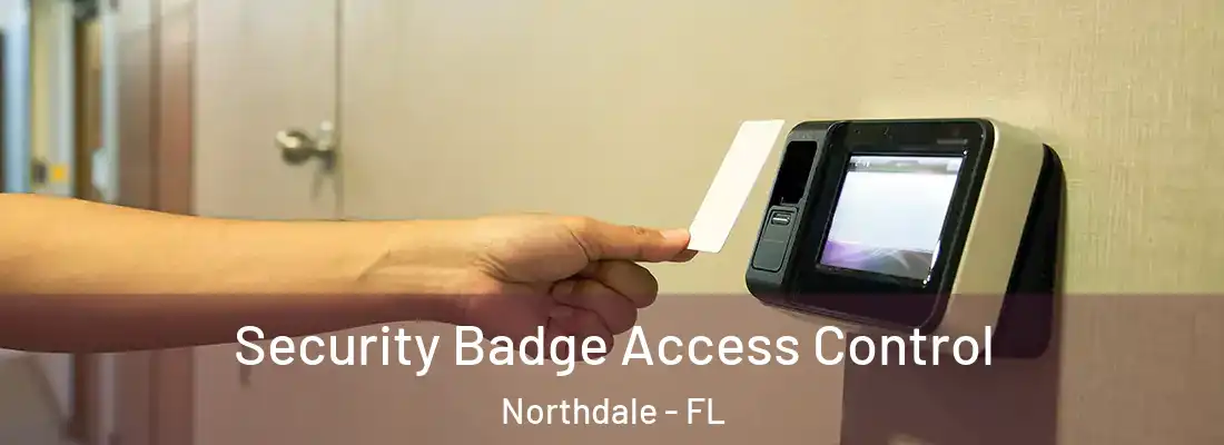  Security Badge Access Control Northdale - FL
