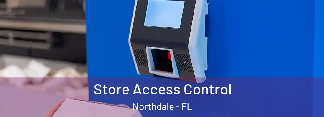  Store Access Control Northdale - FL