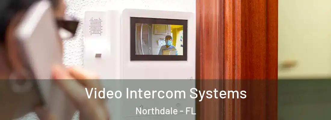  Video Intercom Systems Northdale - FL